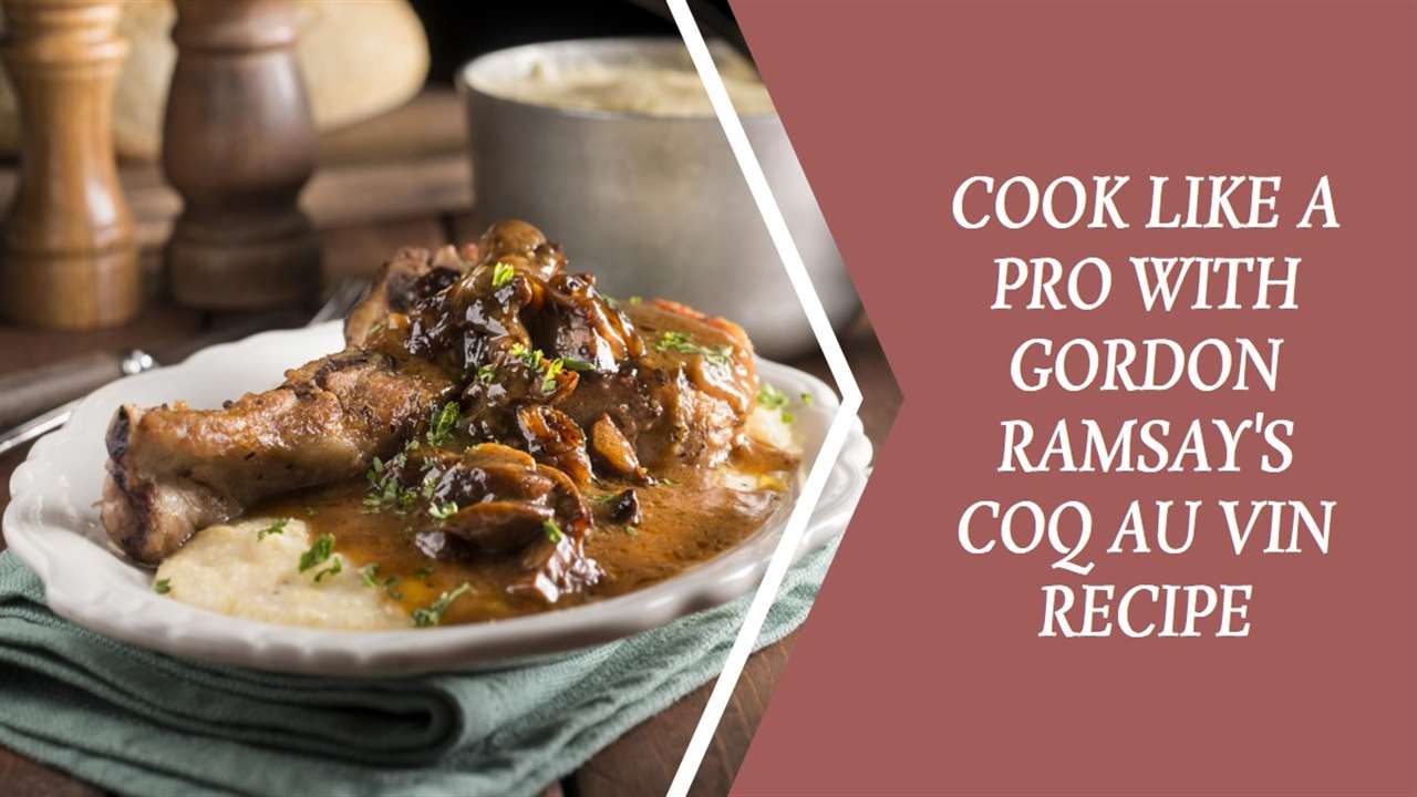 Gordon Ramsay's Coq Au Vin Recipe